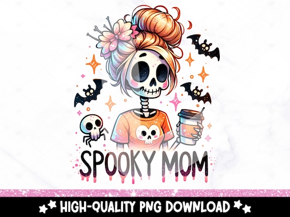Spooky Mom PNG, Halloween Skeleton Mama Sublimation Design, Cute Mommy Digital Download, Fall Coffee DTF Transfer, Tshirt, Mug, Tumbler Wrap