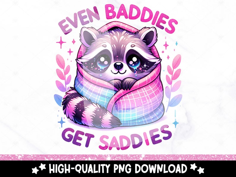 Puede incluir: Un adorable dibujo animado de mapache envuelto en una manta rosa y azul con el texto "Even Baddies Get Saddies".