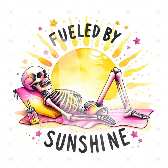 Fueled by Sunshine PNG, Funny Summer Skeleton Clipart, Snarky Skeleton Sublimation Design, Earth Day DTF File, Trendy T-Shirt Download
