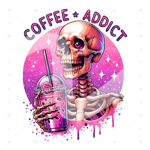 Skeleton Coffee Addict Clipart, Coffee Shirt Sublimation Design, Digital Download, PNG Instant DIGITAL ONLY, Glass Jar Png, Tshirt Design