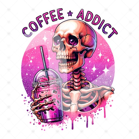 Skeleton Coffee Addict Clipart, Coffee Shirt Sublimation Design, Digital Download, PNG Instant DIGITAL ONLY, Glass Jar Png, Tshirt Design