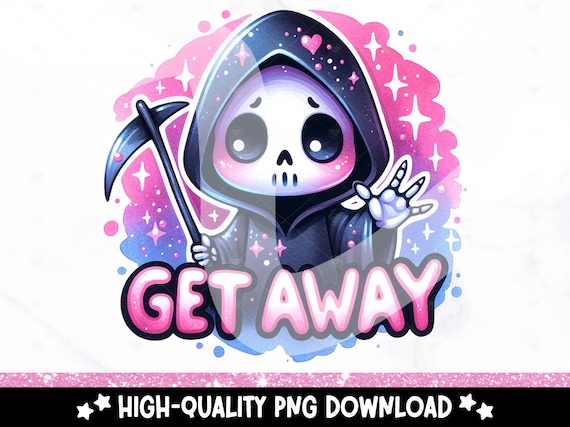Get Away PNG, Snarky Skeleton Clipart, Grim Reaper Sublimation Design, Antisocial Tshirt DTF Design, Tumbler Wrap, Mug, Sticker, Stay Away
