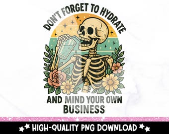 Hydrate Skeleton PNG: Sarcastic Clipart Design (Digital Download)