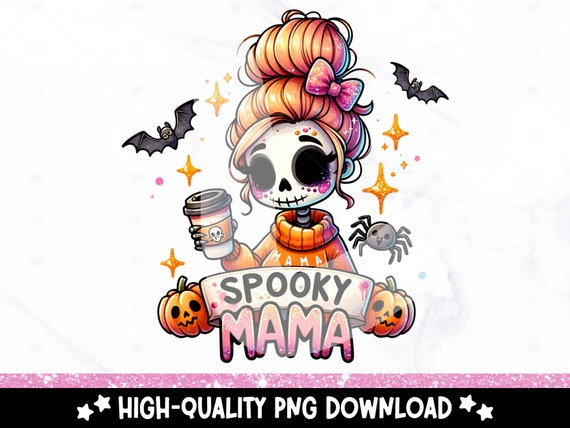 Spooky Mama PNG, Halloween Skeleton Mom Sublimation Design, Cute Mommy Digital Download, Fall Coffee DTF Transfer, Tshirt, Mug, Tumbler Wrap