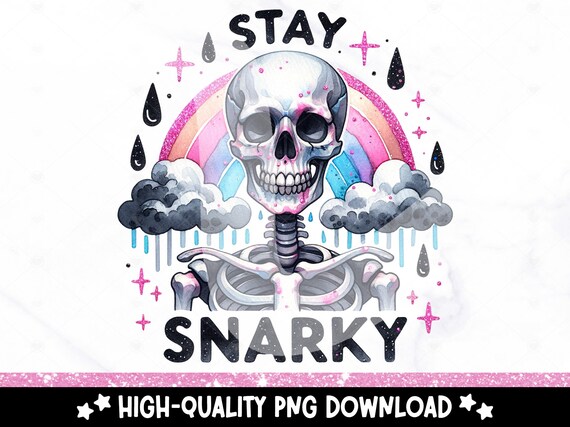 Stay Snarky Skeleton PNG, Spooky Clipart, Funny Skeleton Sublimation Design, Summer UV DTF File, TShirt Print, Tumbler Wrap, Sticker, Mug