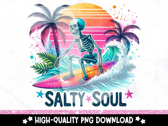 Salty Soul PNG, Funny Summer Skeleton Clipart, Snarky Skeleton Sublimation Design, Summer Vacation DTF File, Salty Vibes Beach Shirt, Wrap