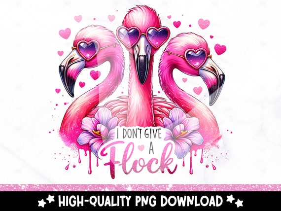 I Don't Give a Flock PNG, Funny Flamingo Clipart, Summer T-Shirt Sublimation Design, Beach Vacation DTF Transfer File, Trendy Tshirt, Mug