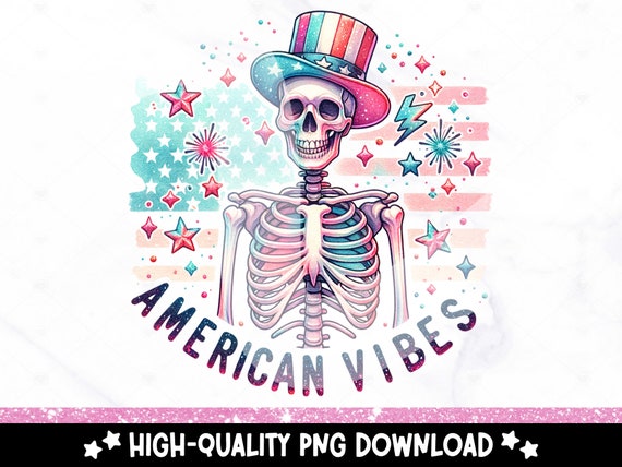 American Vibes PNG, Fourth of July Skeleton Clipart, Funny Merica PNG, Snarky Skeleton Sublimation Design, 4th of July DTF Transfer File