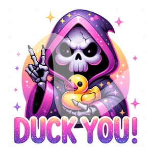 May include: A cartoon Grim Reaper wearing a pink and purple robe with a starry pattern holds a yellow rubber ducky and makes a peace sign. The text "DUCK YOU!" is written in pink and purple letters with a glittery effect.