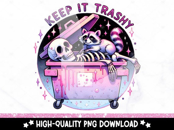 Keep It Trashy PNG, Funny Skeleton Clipart, Stay Trashy Sublimation Design, Cute Raccoon DTF Tshirt Transfer, Sassy Snarky Sticker, Tumbler