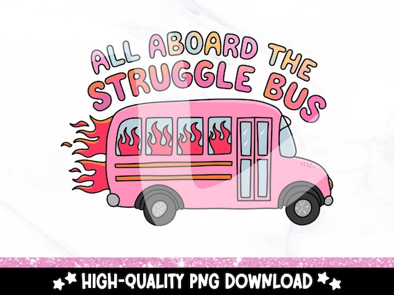 Funny Struggle Bus Clipart, Hop In Bestie PNG, Popular Trendy PNG, Mental Health Sublimation Design, Anxiety Tshirt Png, Sticker, Mug, Decal