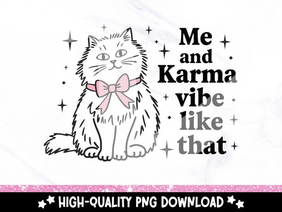 Cute Karma Cat PNG, Whimsical Quirky Cat Clipart, Funny Karma Vibe Sublimation Design, Digital Download PNG, Fluffy Cat DTF Transfer File
