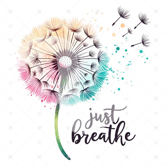 Just Breathe PNG Sublimation, Just Breathe Dandelion png, Quote Clipart, Dandelion Design png, Inspirational Quotes png, Motivational png