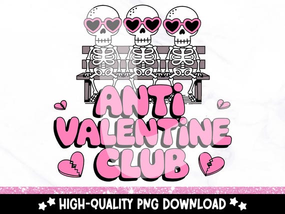 Anti Valentine Club PNG, Funny Alternative Valentines Day Png, Skeleton Shirt Sublimation Design, Sarcastic Anti Love Clipart Download