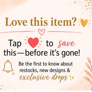 May include: A graphic with text that says "Love this item?" and "Tap to save this - before it's gone!" with a heart and bell icon. The text also says "Be the first to know about restocks, new designs & exclusive drops."