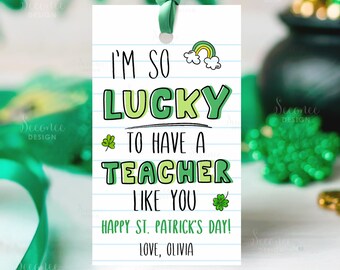 St. Patrick's Day Teacher Appreciation Gift Tags I'm So Lucky To Have A Teacher Like You Tag Printable Download School Teacher Treat Cards