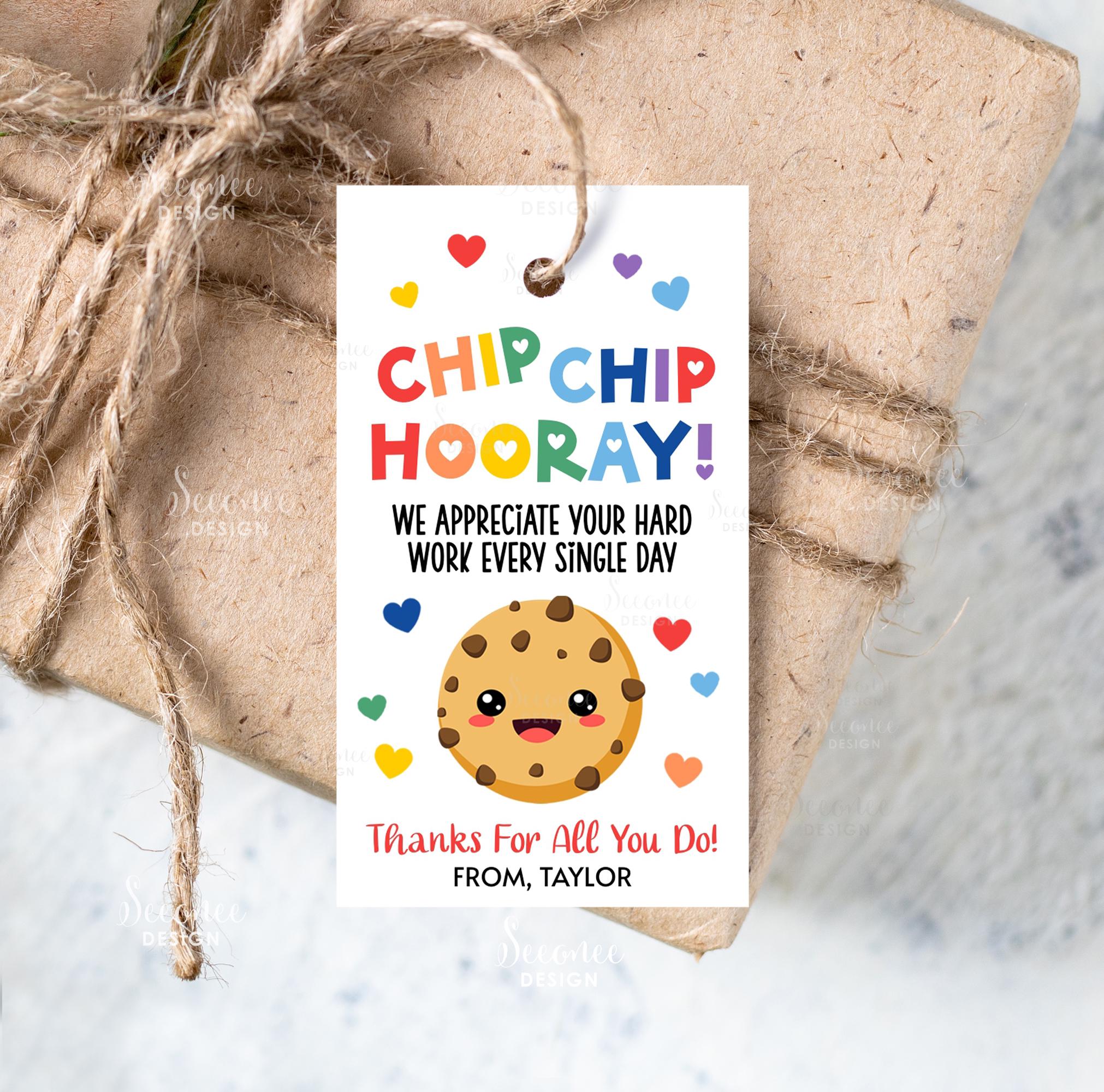 Chip Chip Hooray Appreciation Tag Printable Chocolate Chip Cookie Tag ...