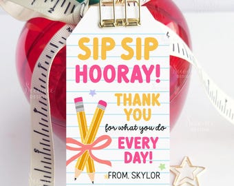 Sip Sip Hooray Teacher Appreciation Week Gift Tags, School Teacher Thank You Cards, Treat Bag, Favor Labels Printable Instant Download