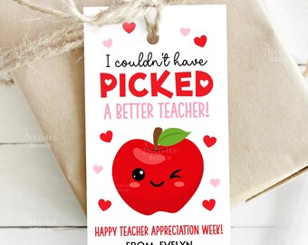 Cute Apple Teacher Appreciation Week Gift Tag, Printable Teacher Thank You Tags, Editable I Couldn't Have Picked A Better Teacher Favor Tag