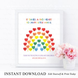May include: A printable rainbow-colored heart-shaped chart with the text "It takes a big heart to shape little minds." and "Thank you for helping us grow and shine bright. With love from all of us." The chart is decorated with names written inside each heart.