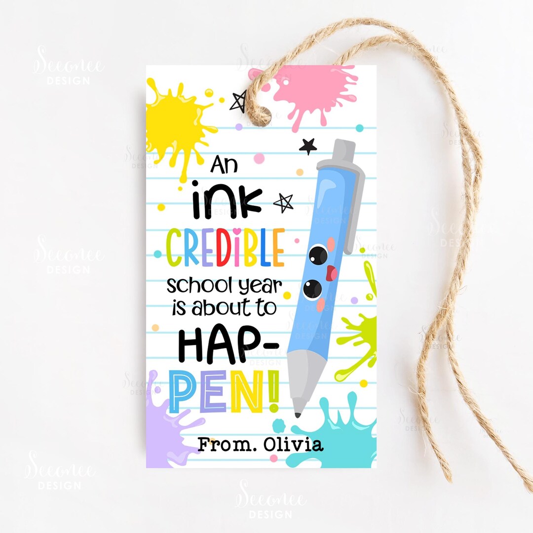 Ink-credible School Year Printable Gift Tag, Hap-pen First Day Teacher ...
