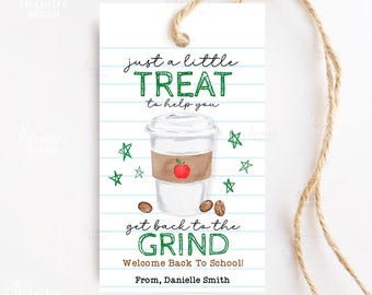 May include: A printable gift tag with a green and white striped background. The tag features a cartoon coffee cup with an apple on the side and the text "just a little TREAT to help you get back to the GRIND Welcome Back To School! From, Danielle Smith".