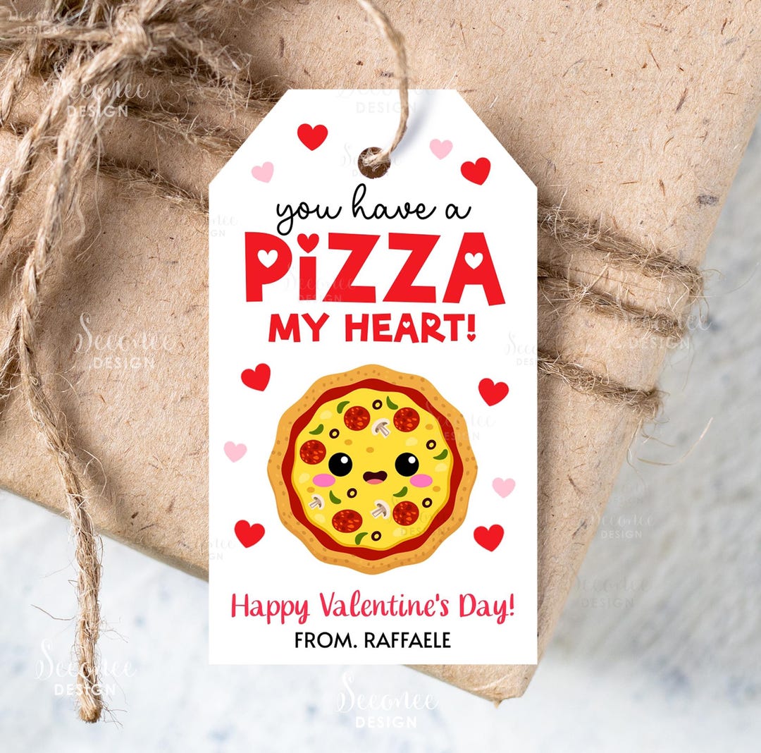 You Have A Pizza My Heart Valentine's Day Gift Tag Printable Pizza ...
