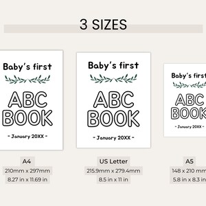May include: Three printable designs for a baby's first ABC book. The designs feature a simple green leafy branch with the text "Baby's first ABC BOOK" and the date "January 20XX". The designs are shown in three sizes: A4 (8.27 x 11.69 inches), US Letter (8.5 x 11 inches), and A5 (5.8 x 8.3 inches).