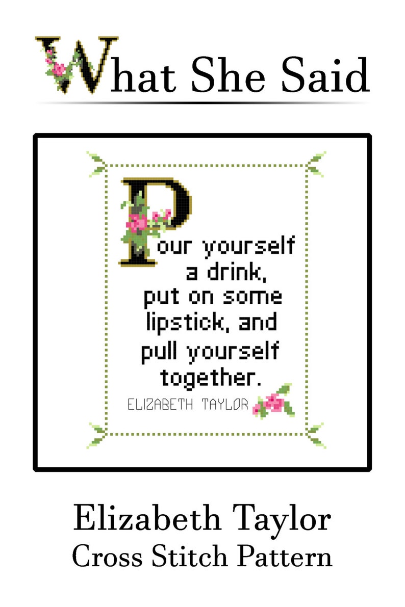 Elizabeth Taylor Quote Easy Cross Stitch Pattern PDF: Pour yourself a drink, put on some lipstick and pull yourself together. Mother's Day image 2