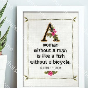 Gloria Steinem Quote Easy Cross Stitch Pattern PDF: A Woman Without A Man Is Like A Fish Without A Bicycle. Mother's Day, Birthday, Office image 1