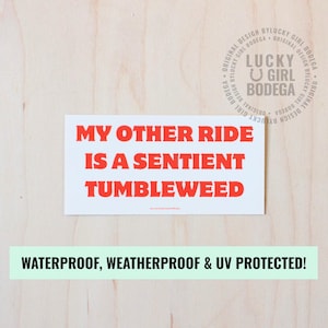 Funny Tumbleweed Bumper Sticker: Western Humor, Waterproof Vinyl Decal