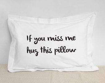 Missing Pillow, Long Distance Relationship Gift, I Miss You Gift, Gift for Boyfriend, Gift for Girlffriend, If You Miss Me Hug This Pillow