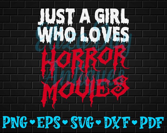 Download Just a Girl who loves Horror Movies SVG Horror Movies SVG ...