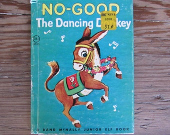 Vintage NO-GOOD The Dancing Donkey Children's Book A Rand McNally Junior Elf Book 1944