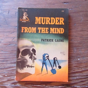 May include: Vintage paperback book titled "Murder From The Mind" by Patrick Laing. The cover features a skull, figures with shovels, and the text "Red Dagger Mystery". The book has a retro design with orange and black lettering.