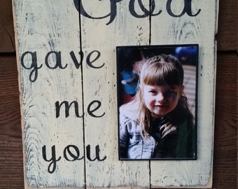 God gave me you picture frame, made on reclaimed wood. Home decor, vintage decor,