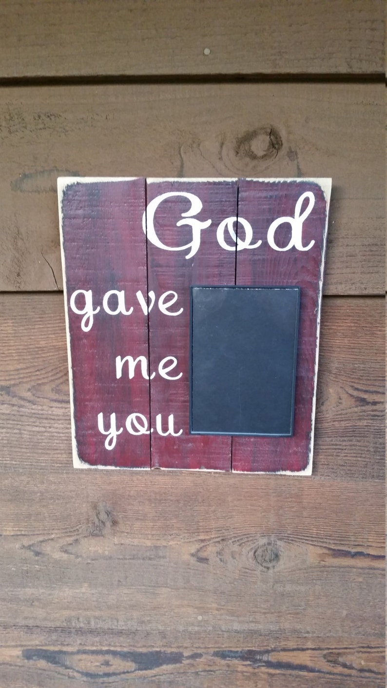 God Gave Me You Picture Frame Made on Reclaimed Wood. Home Etsy