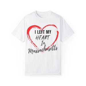 I Left My Heart In Massachusetts Tee T-shirt Unisex Garment-Dyed T-shirt