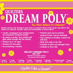 May include: Quilters Dream Poly batting is made from fine denier microfibers that imitate the softness, warmth, drape, and breathability of natural fibers. It is carded, crosslapped, and needlepunched for exceptional consistent quality. It is available in three lofts: Mid Loft, High Loft, and Super Loft. The batting is available in white and midnight black. It is machine washable and dryer safe. The batting is available in a variety of sizes, including craft, crib, throw, twin, double, queen, super queen, and king.