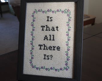 Is That All There Is? framed cross stitch