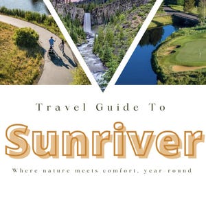 May include: A travel guide cover featuring scenic views of Sunriver, Oregon. The image is divided into triangular sections showcasing a river, waterfall, golf course, and a paved path. The title reads "Travel Guide To Sunriver" with the tagline "Where nature meets comfort, year-round."
