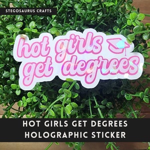 Hot girls get degrees holographic sticker - perfect graduation gift