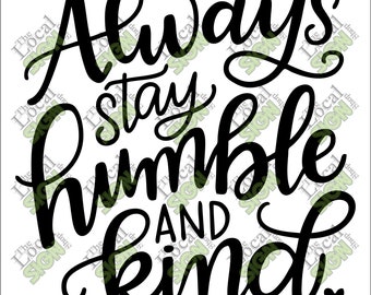 Vector - Always stay humble and kind - Digital Download