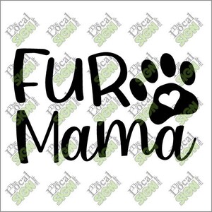 May include: Black and white graphic design with the text "FUR Mama" and a paw print with a heart in the center.