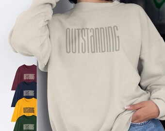 Positive Motivating Sweatshirt, "Outstanding" Unisex Crewnecked Sweatshirt With Wording, Warm Sweatshirt in Maroon, Green, Gold, Sand, Navy