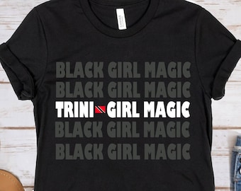 Trini Girl Magic Shirt, Trinidad and Tobago Flag T-shirt, Trinbago Trinidadian Gift Tee in Black