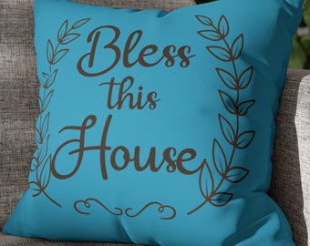 Bless This House Decorative Pillow Cover,  Blessed Decore, Bless This Home Throw Pillow Case Faux Suede, Turquoise Decorations Pillow Gifted