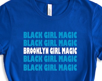 Brooklyn Black Girl Magic Tee, Brooklyn Pride Shirt in Royal Blue, BGM TShirt, BK Ladies Top for Melanin Women, Brooklyn Baby Gift
