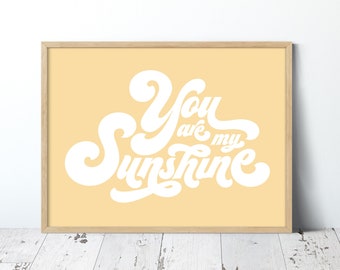 You are my Sunshine - PRINTABLE WALL ART - Instant Download, Nursery Decor, Digital Download, Baby Decor, Bedroom Decor, Baby Shower