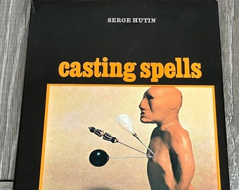 OCCULT: Casting Spells by Serge Hutin - Vintage 1978 Hardcover Book / Occult, Witchcraft, Psychic Decor Gift